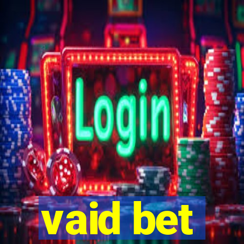 vaid bet