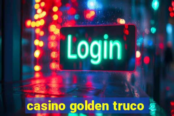 casino golden truco