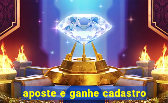 aposte e ganhe cadastro