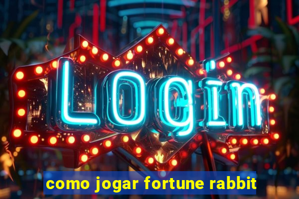 como jogar fortune rabbit