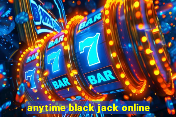 anytime black jack online