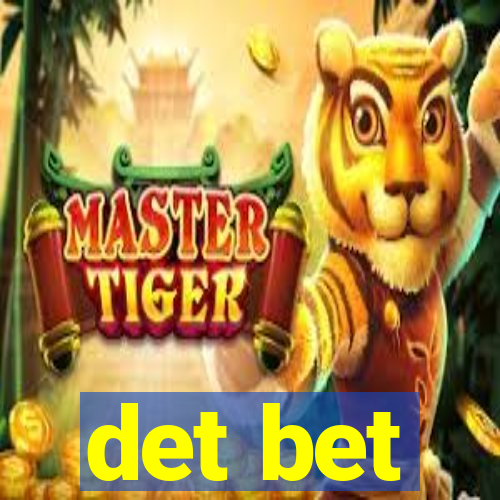 det bet