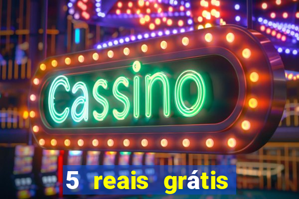 5 reais grátis para apostar cassino