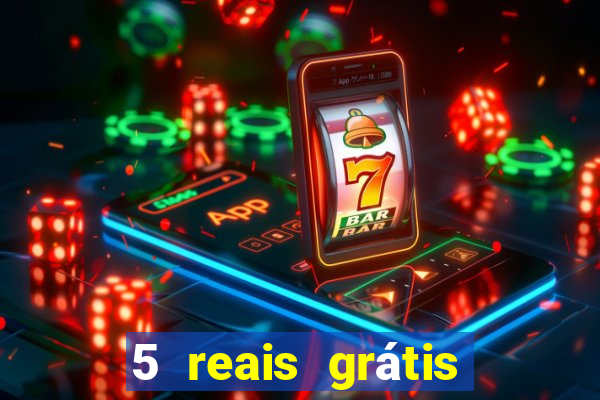 5 reais grátis para apostar cassino