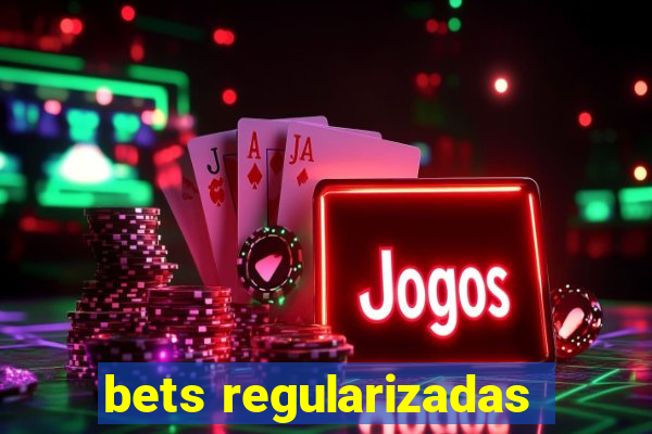 bets regularizadas