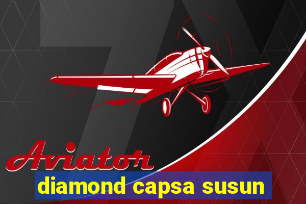 diamond capsa susun