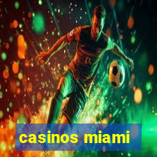 casinos miami