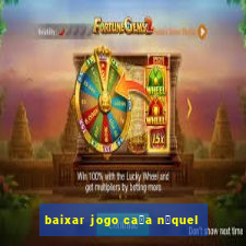 baixar jogo ca莽a n铆quel