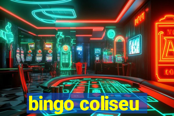 bingo coliseu