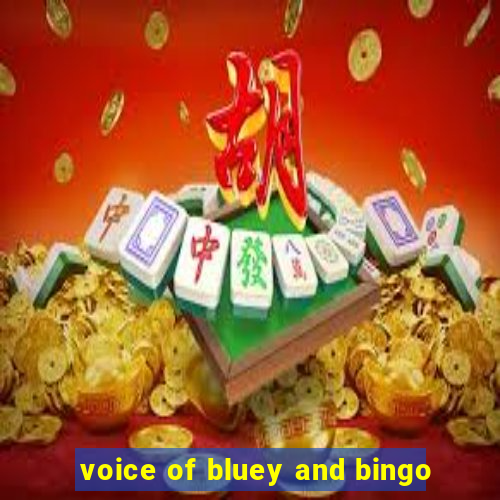 voice of bluey and bingo