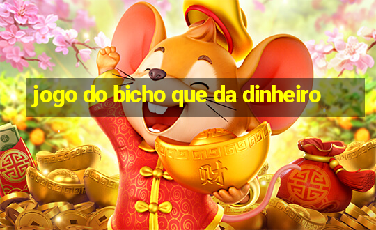 jogo do bicho que da dinheiro