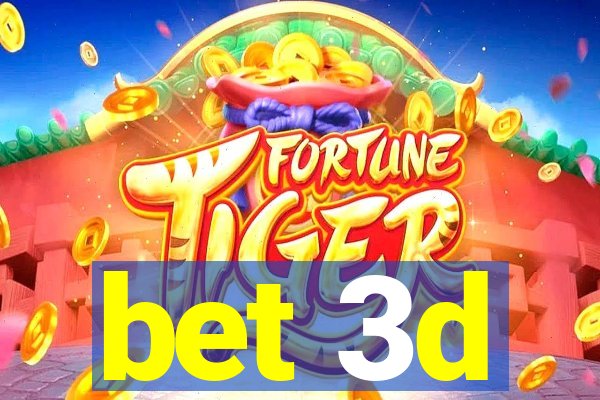 bet 3d