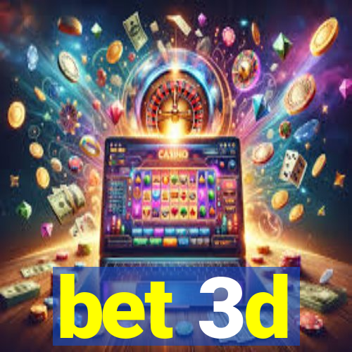 bet 3d