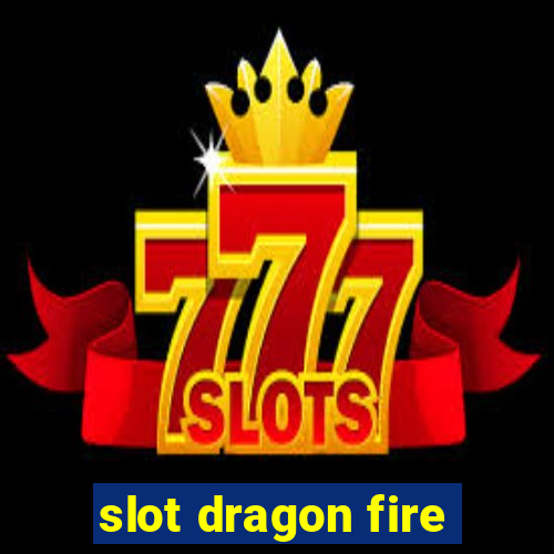 slot dragon fire