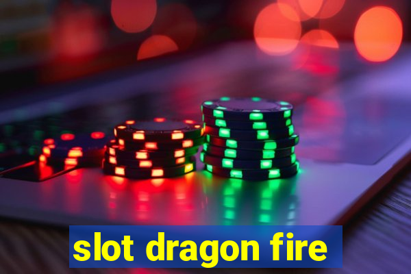 slot dragon fire