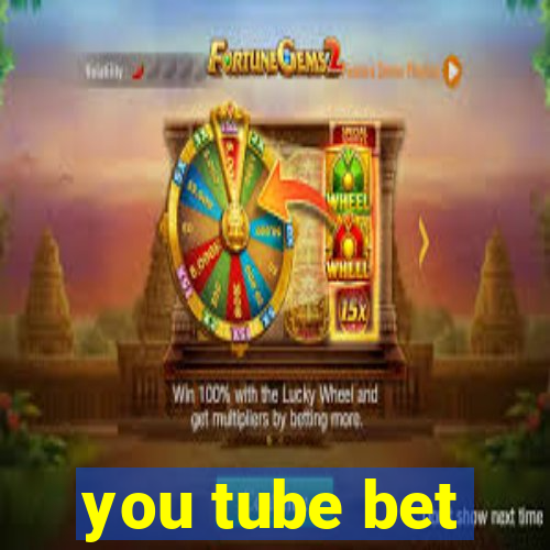 you tube bet