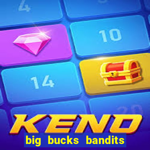 big bucks bandits megaways slot game