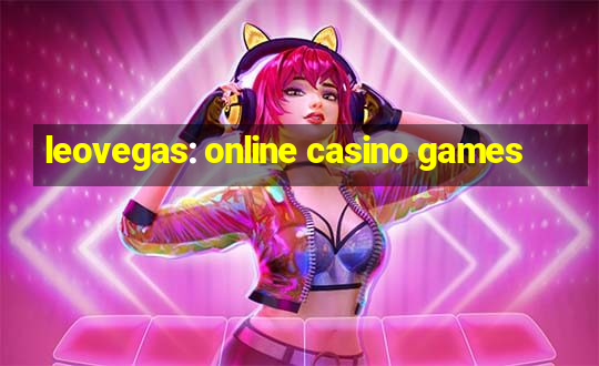 leovegas: online casino games