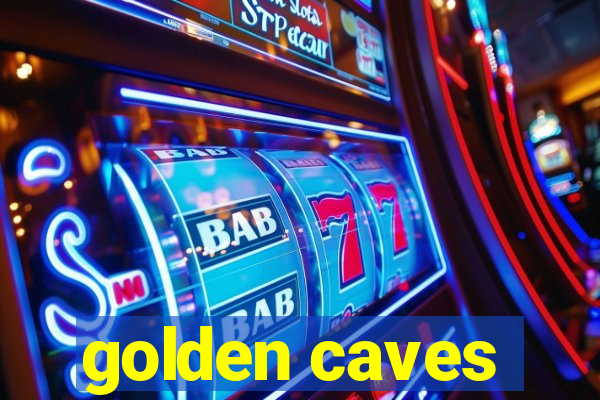 golden caves