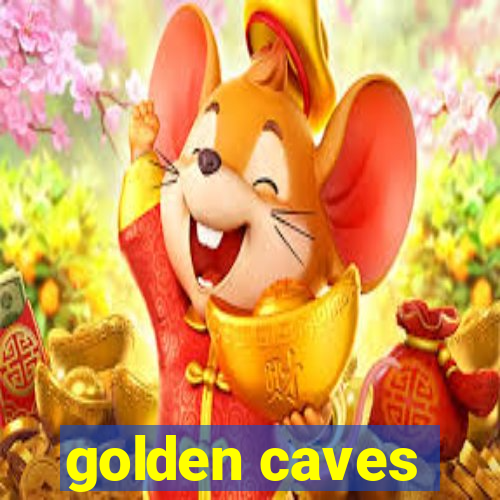 golden caves