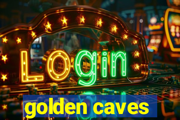 golden caves