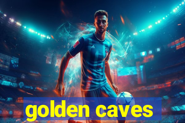 golden caves