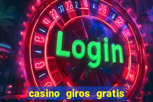 casino giros gratis sin deposito