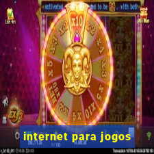 internet para jogos