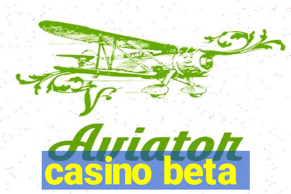 casino beta