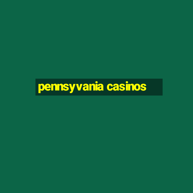 pennsyvania casinos