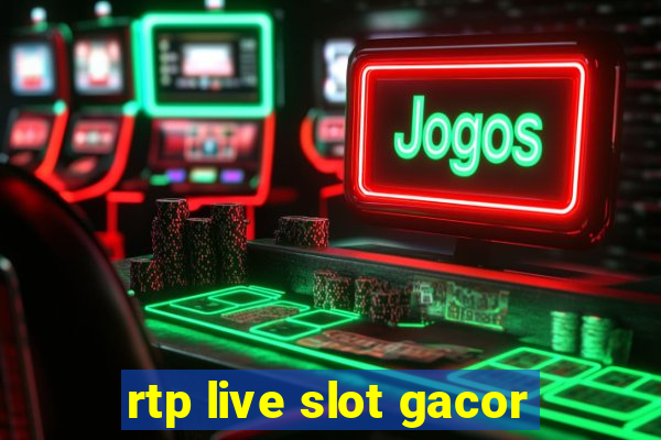 rtp live slot gacor