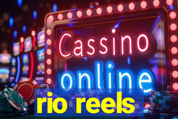 rio reels