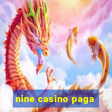 nine casino paga