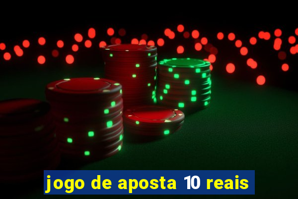 jogo de aposta 10 reais