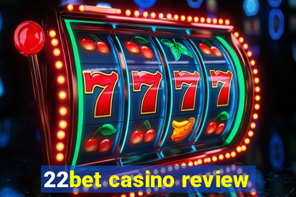 22bet casino review