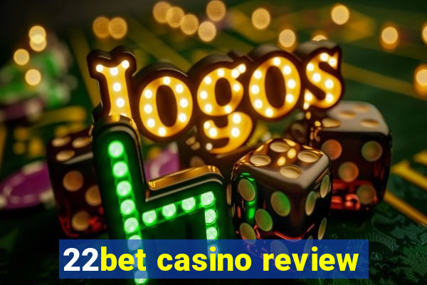 22bet casino review