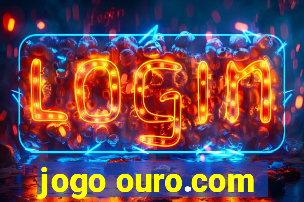 jogo ouro.com