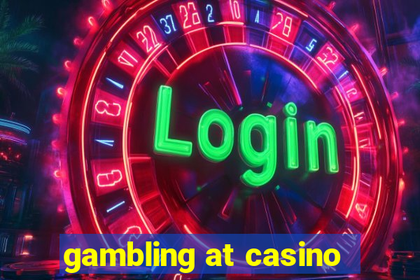 gambling at casino