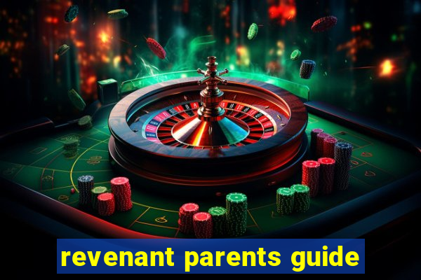 revenant parents guide