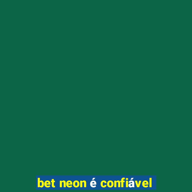 bet neon é confiável