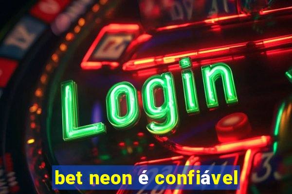 bet neon é confiável