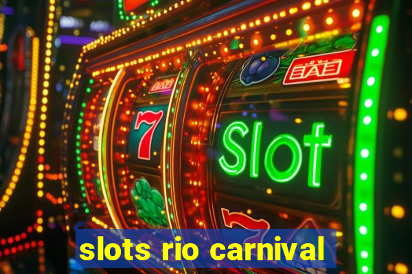 slots rio carnival