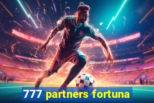 777 partners fortuna