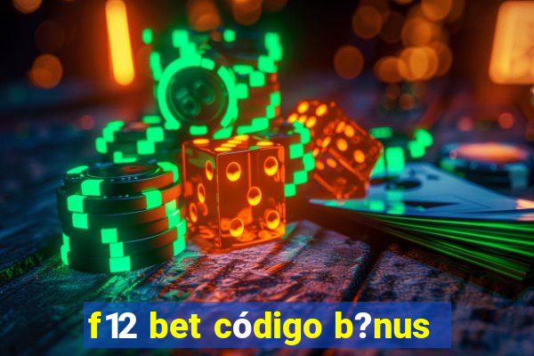 f12 bet código b?nus