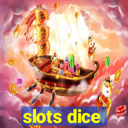 slots dice