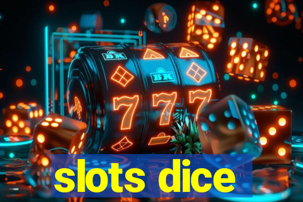 slots dice