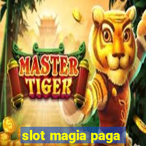 slot magia paga