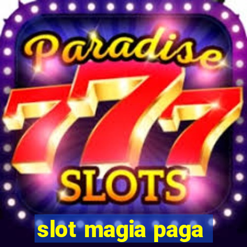 slot magia paga