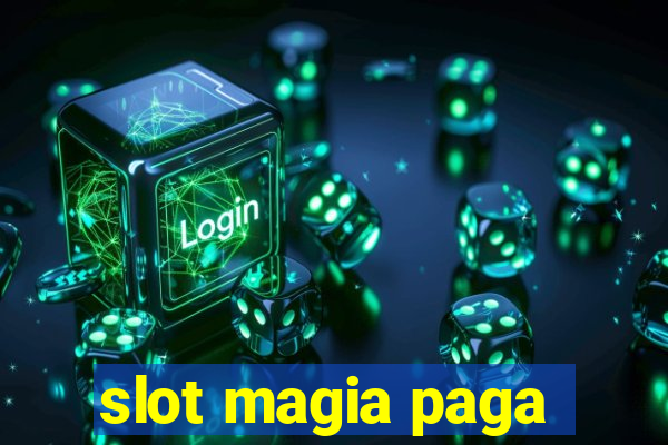 slot magia paga