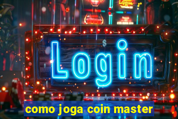 como joga coin master